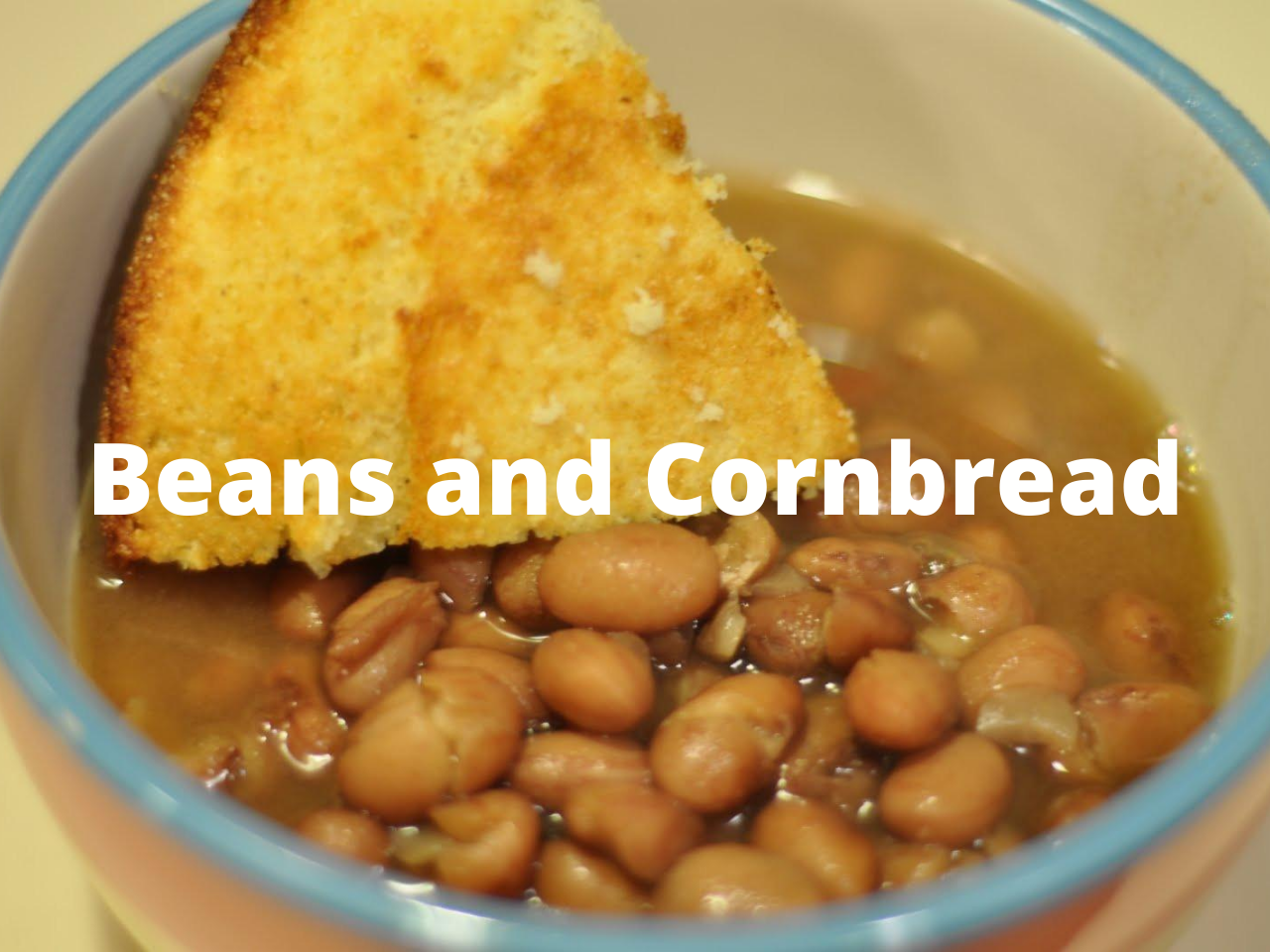 Beans and Cornbread