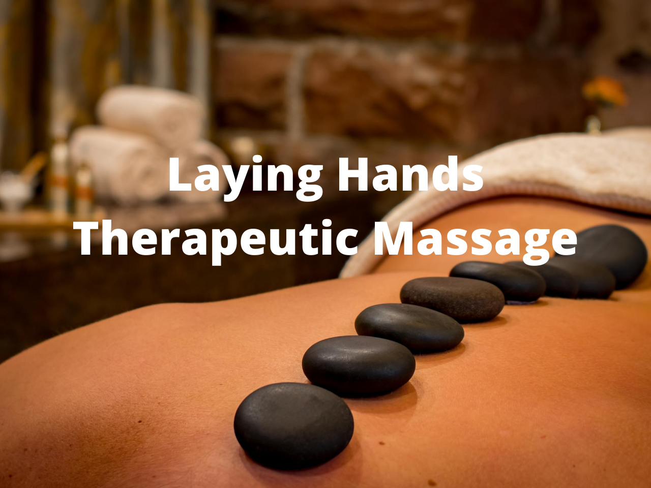 Laying Hands Therapeutic Massage